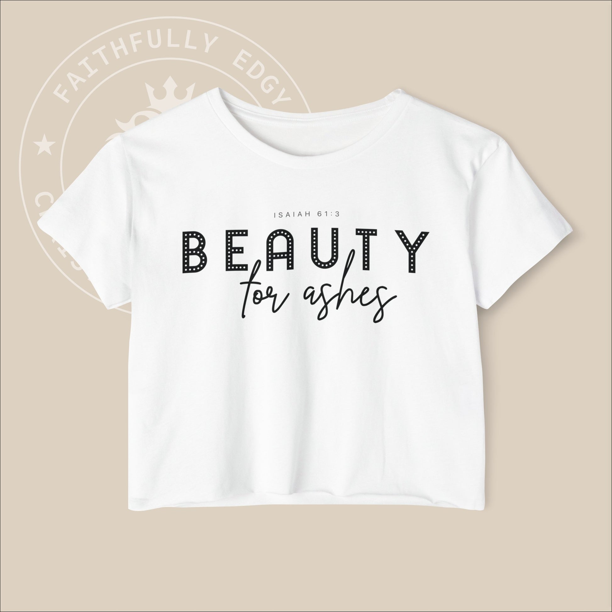 Women's "Beauty for Ashes" Festival Crop Top with Isaiah 61:3 reference.