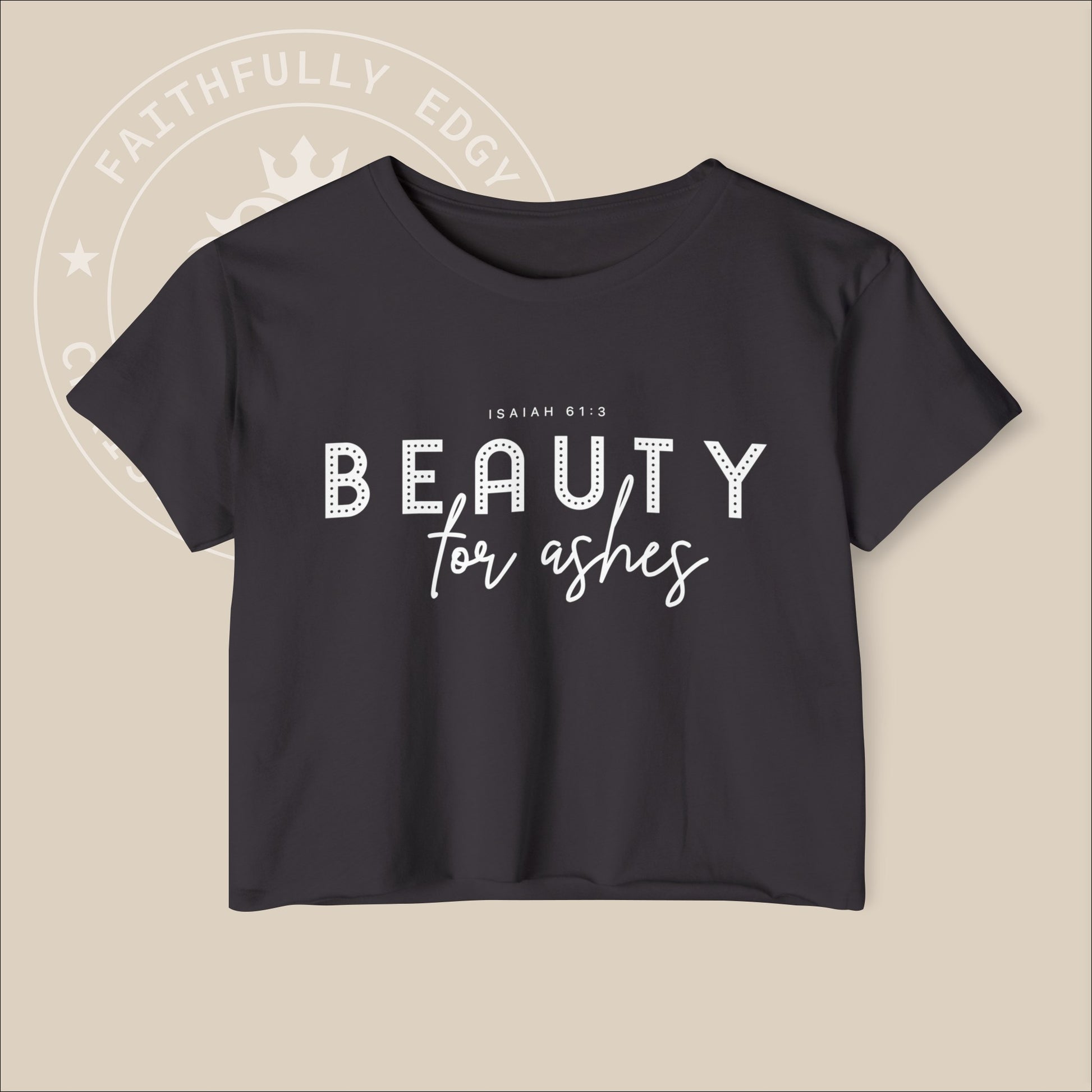 Women's "Beauty for Ashes" Festival Crop Top with Isaiah 61:3 reference.