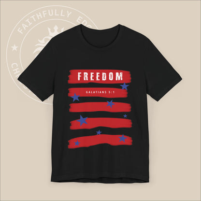 Unisex "Freedom" Tee with Galatians 5:1 Print, encouraging believers to stand firm in the freedom given by Christ.