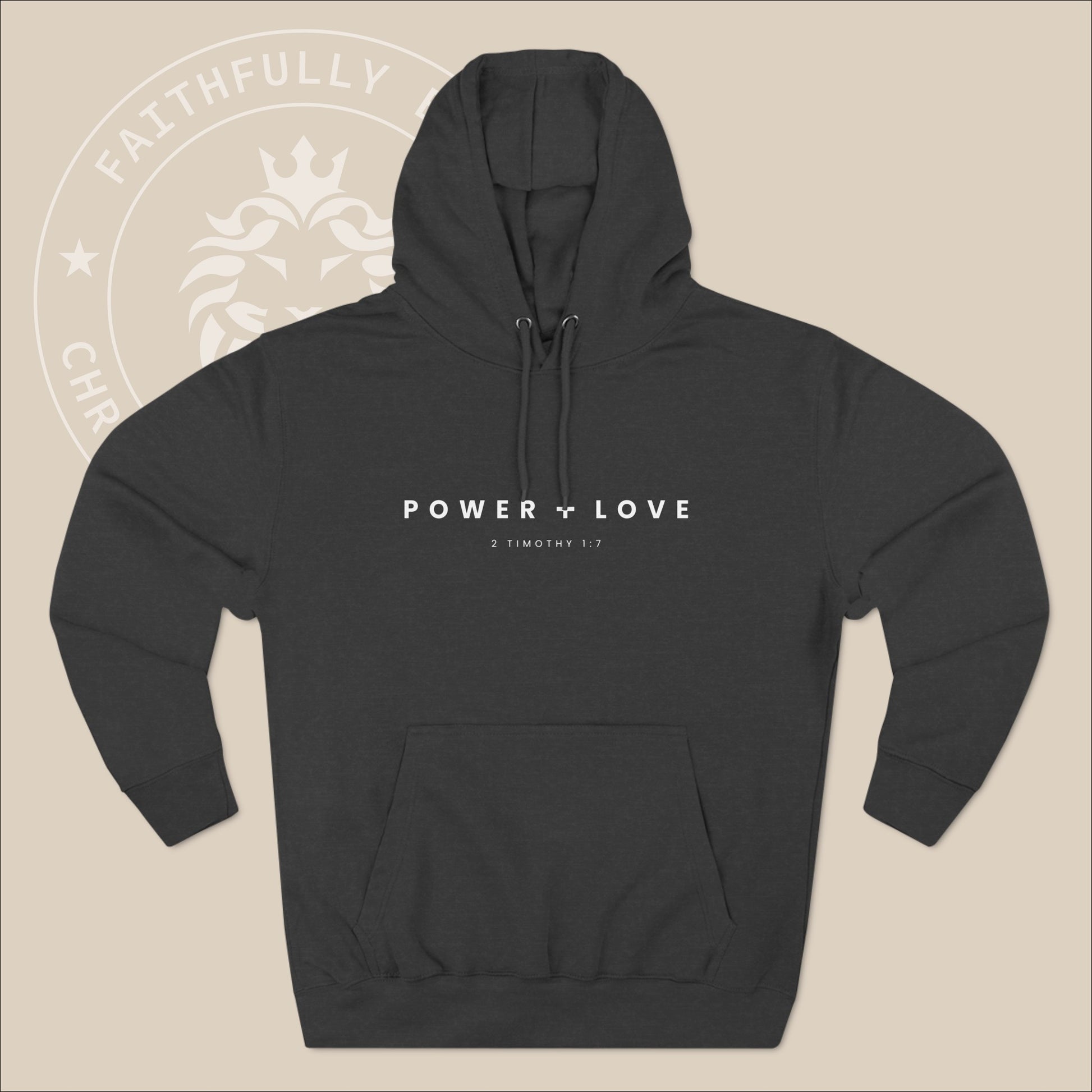 Unisex "Power + Love" hoodie with  2 Tim. 1:7 print