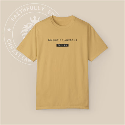 Unisex "Do not be anxious" T-shirt with Philippians 4:6 print.