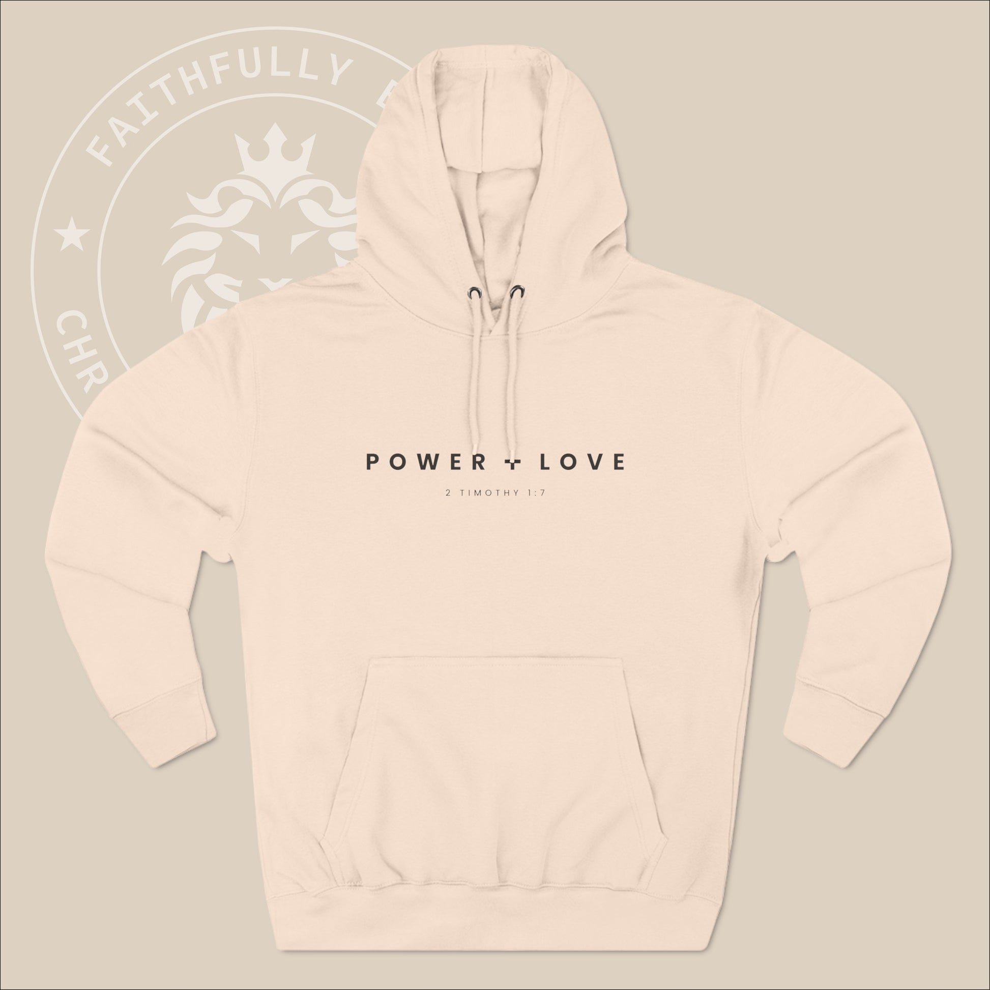 Unisex "Power + Love" hoodie with  2 Tim. 1:7 print