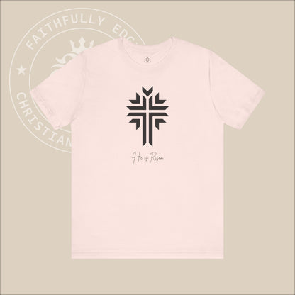 Unisex "He is Risen" Tee with Radiating Cross