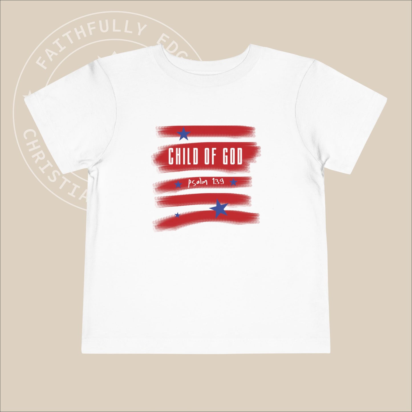 Patriotic Toddler "Child of God" Tee Psalm 139 print. God knows and loves our children deeply. Wonderfully made, cherished, and precious in His sight.