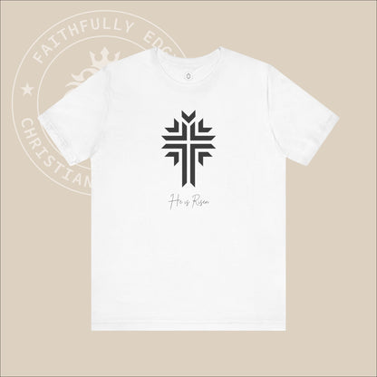 Unisex "He is Risen" Tee with Radiating Cross