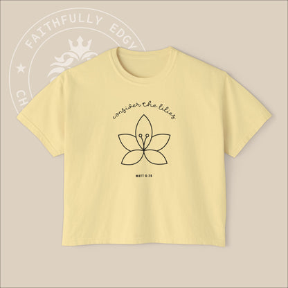 Women's "Consider the lilies" Boxy Tee