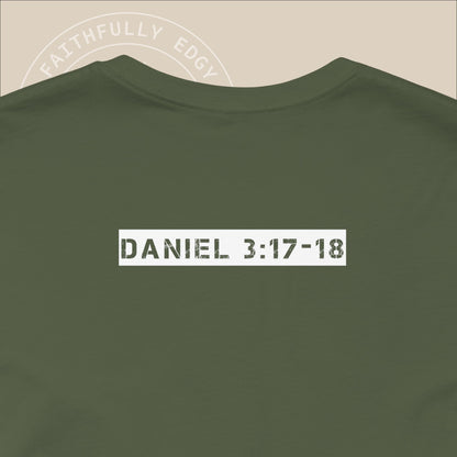 Unisex "Even If" Christian T-shirt inspired by Daniel 3:17-18, reminding us to stand firm our faith regardless of our circumstances.