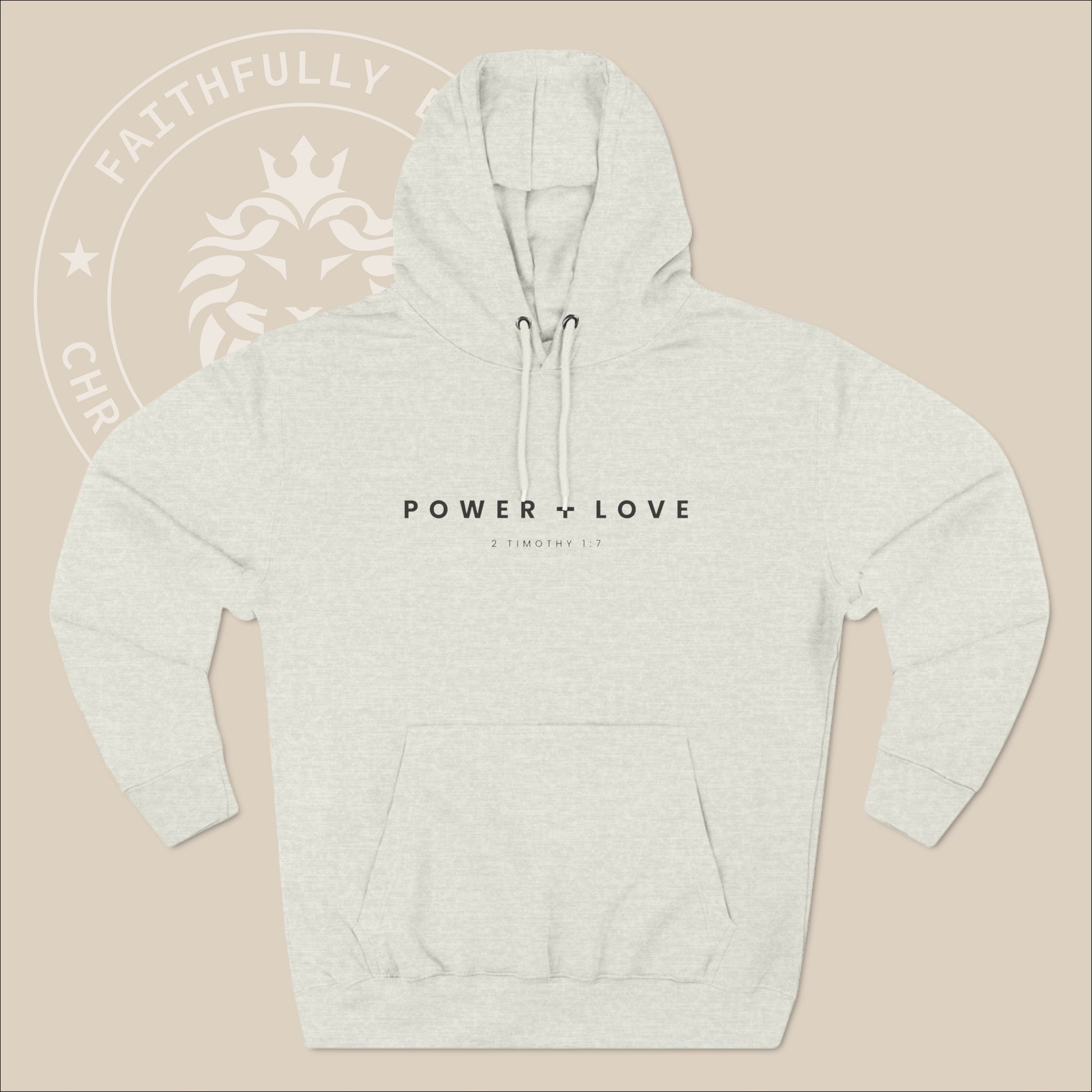 Unisex "Power + Love" hoodie with  2 Tim. 1:7 print