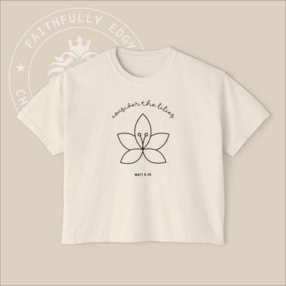 Women's "Consider the lilies" Boxy Tee