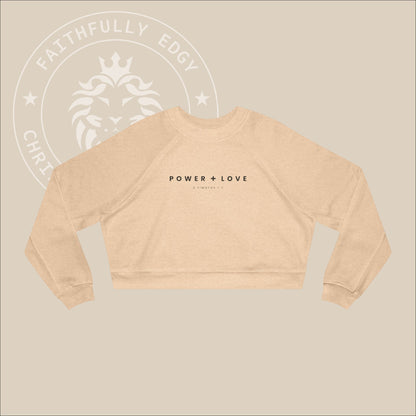 Women's "Power + Love" Cropped Sweater, 2 Tim 1:7, God has not given us the spirit of fear; but of power, and of love, and of a sound mind.