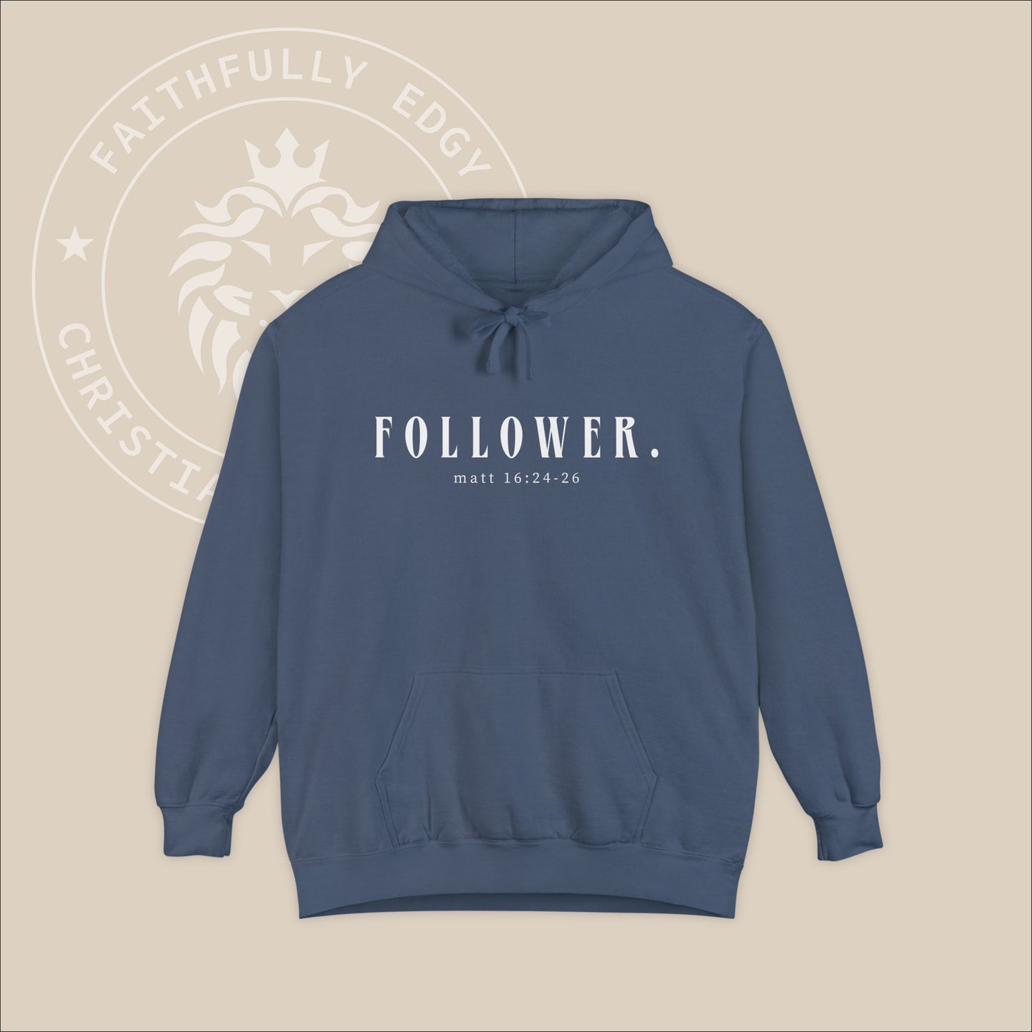 Christian "Follower" Unisex Hoodie with Matt 16:24-26 print, Jesus emphasizes the importance of taking up our cross to follow him.