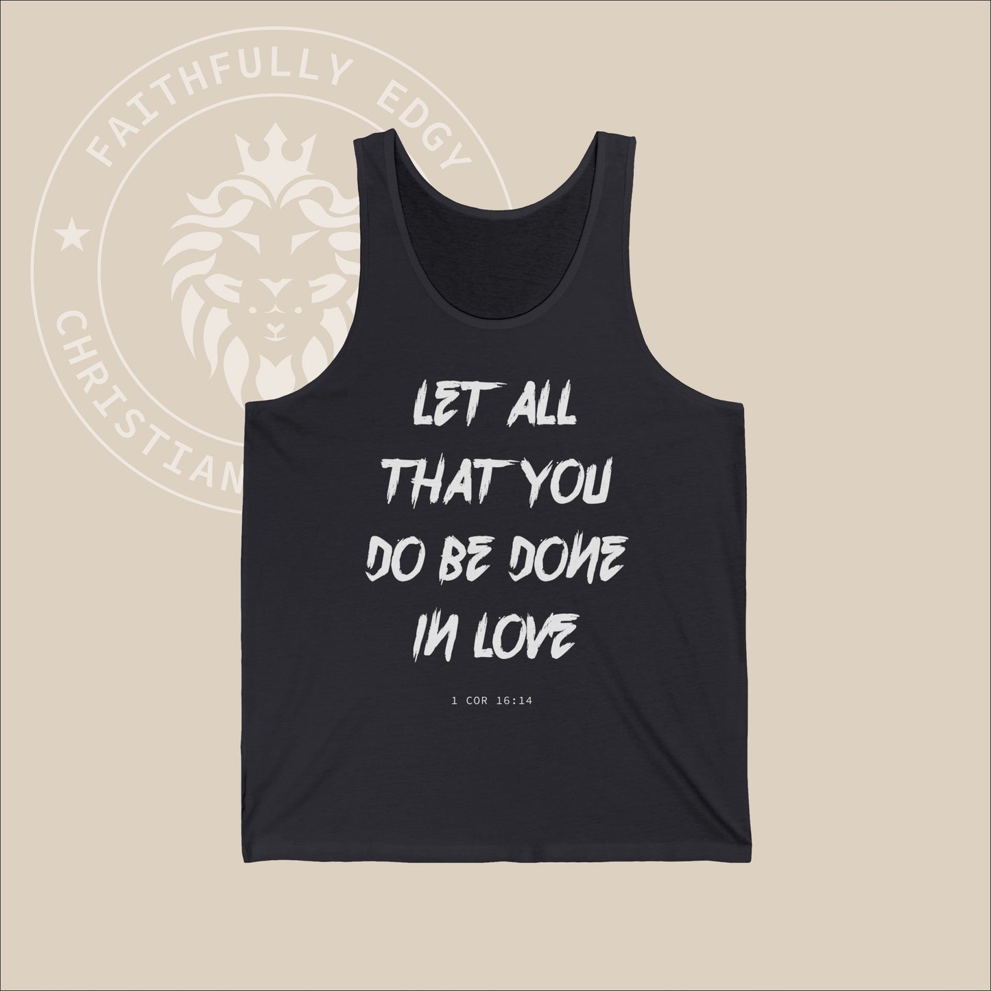 Navy unisex tank top with white "Let all that you do be done in love" print. 