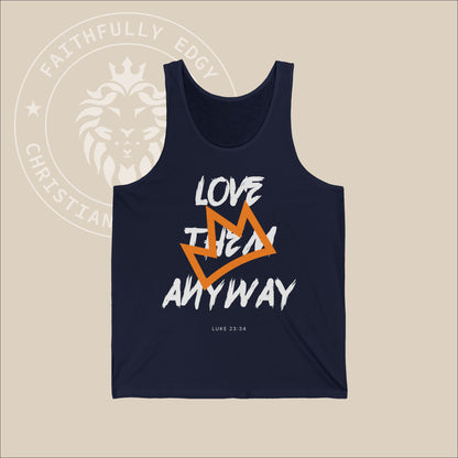 Unisex "Love Them Anyway" Jersey Tank inspired by Luke 23:34