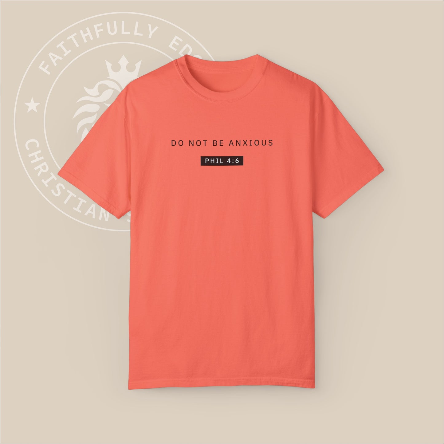 Unisex "Do Not Be Anxious" T-shirt with Philippians 4:6 print, reminding us to trust God, pray with thankfulness, and relinquish worries.