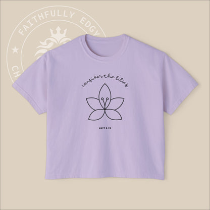 Women's "Consider the lilies" Boxy Tee