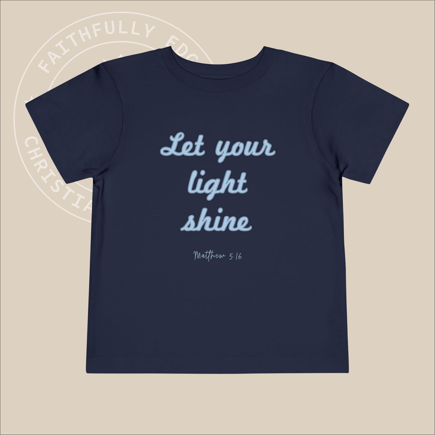 Toddler "Let Your Light Shine" Tee, Matt 5:16 encourages believers to shine their light through good deeds, glorifying God and inspiring all.