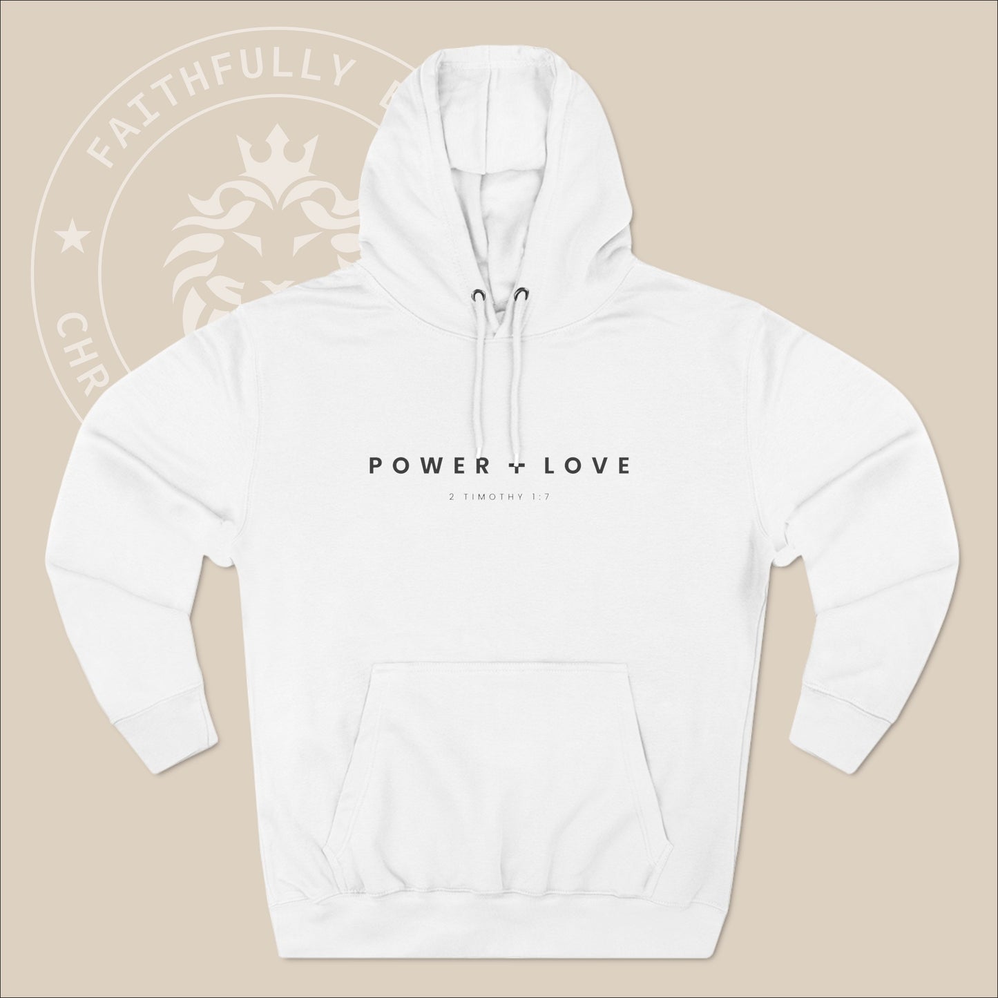 Unisex "Power + Love" hoodie with  2 Tim. 1:7 print