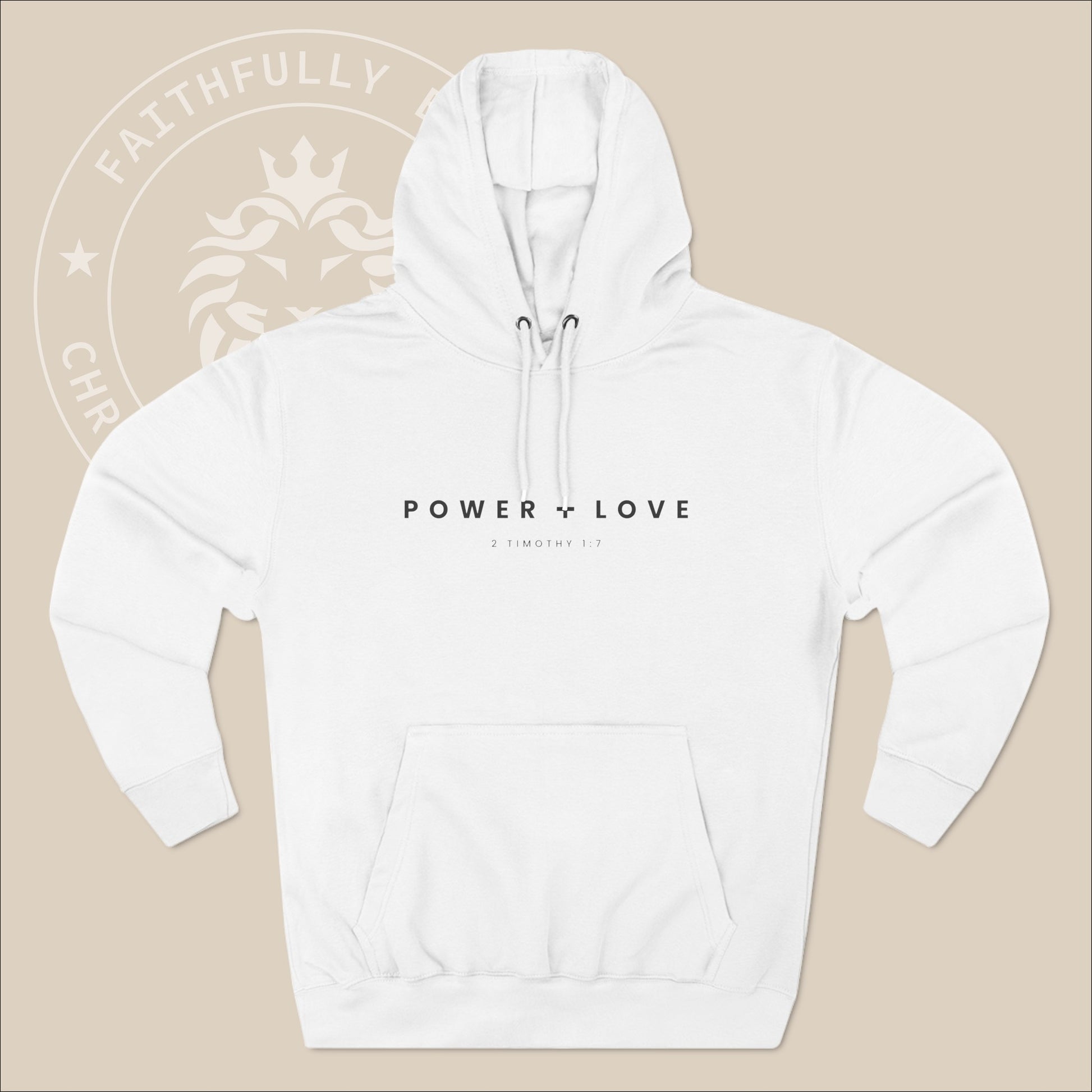 Unisex "Power + Love" hoodie with  2 Tim. 1:7 print