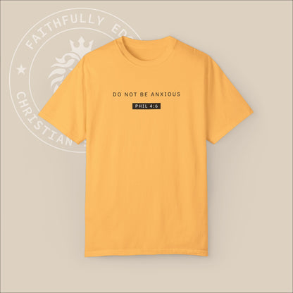 Unisex "Do not be anxious" T-shirt with Philippians 4:6 print,