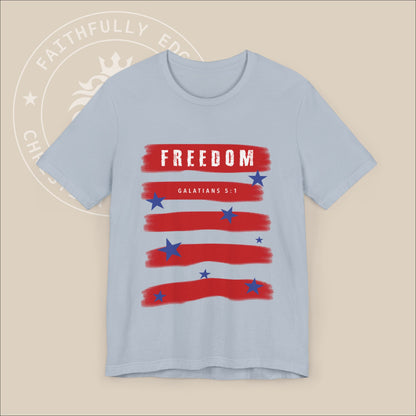 Unisex "Freedom" Tee with Galatians 5:1 Print, encouraging believers to stand firm in the freedom given by Christ.