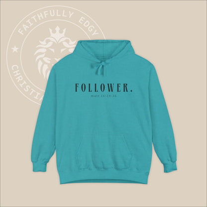 Christian "Follower" Unisex Hoodie with Matt 16:24-26 print, Jesus emphasizes the importance of taking up our cross to follow him.