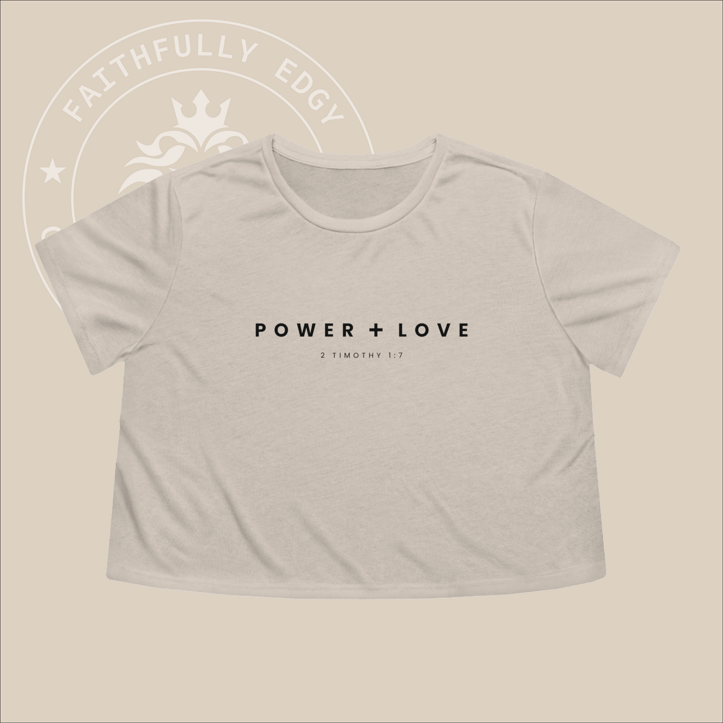 Women's "Power + Love" Crop Tee with 2 Tim. 1:7 print, reminding us God gives us power, love, and a sound mind, not a spirit of fear.