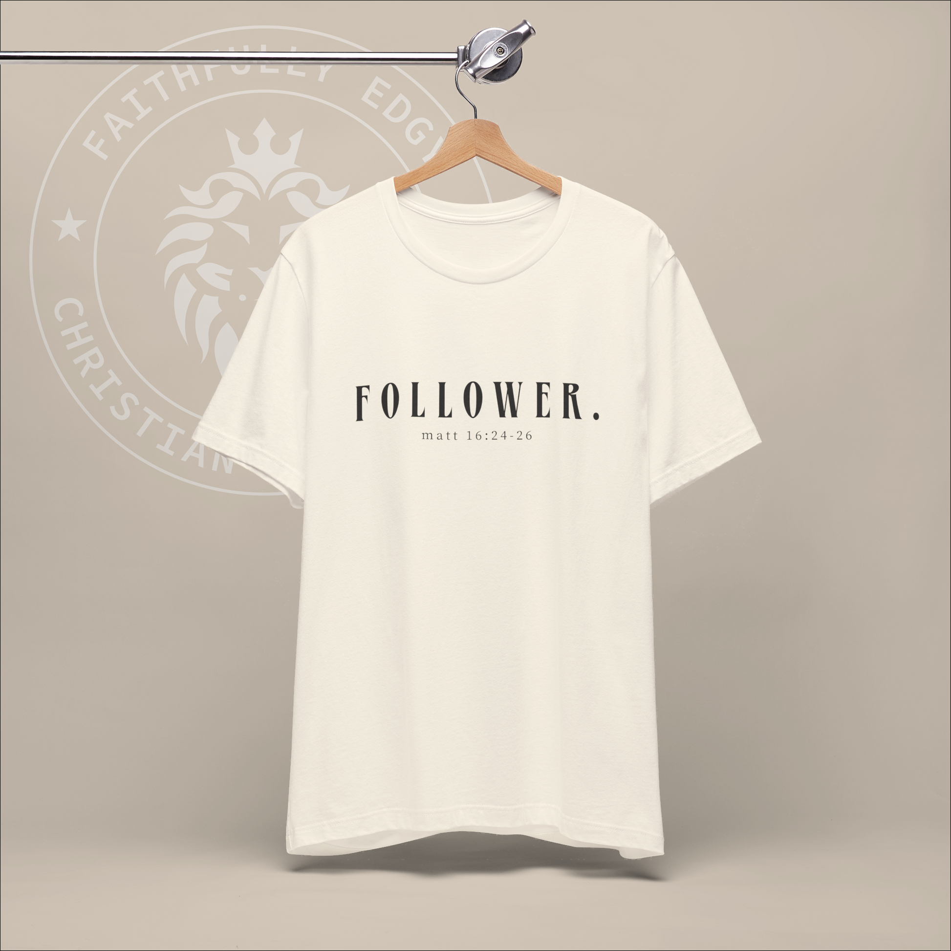 Unisex "Follower" T-Shirt with Matt 16:24-26 print