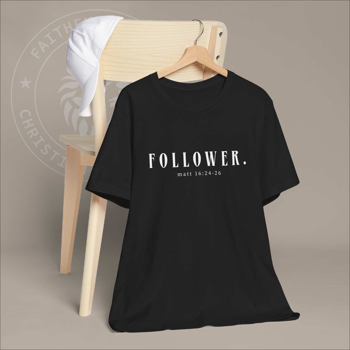 Unisex "Follower" T-Shirt with Matt 16:24-26 print