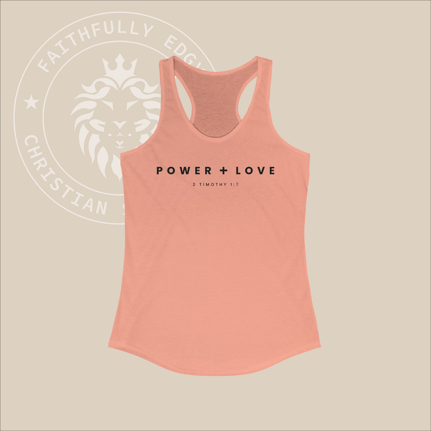 Women's "Power + Love" tank with 2 Tim. 1:7 print, reminding us God gives us power, love, and a sound mind, not a spirit of fear.