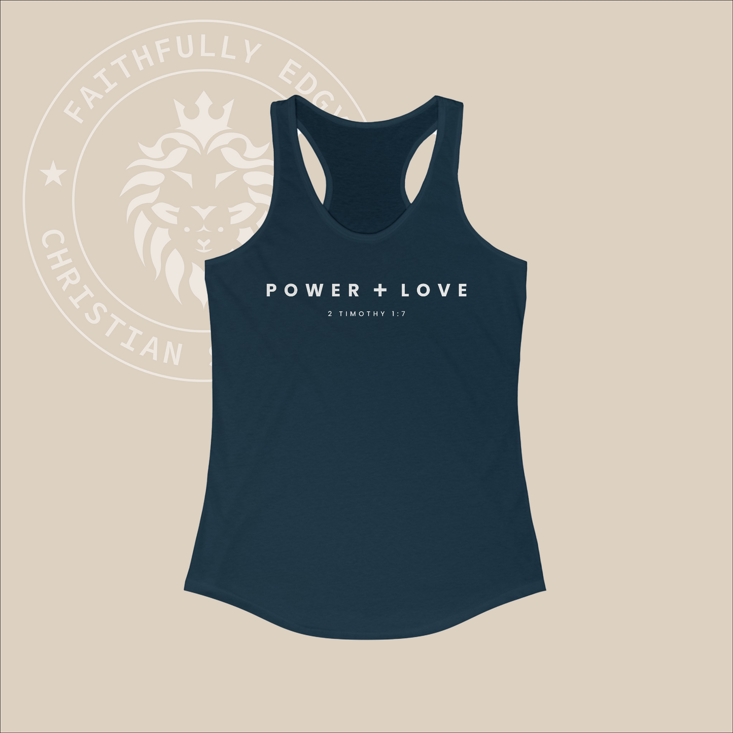 Women's "Power + Love" tank with 2 Tim. 1:7 print, reminding us God gives us power, love, and a sound mind, not a spirit of fear.