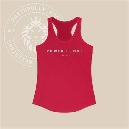 Women's "Power + Love" tank with 2 Tim. 1:7 print, reminding us God gives us power, love, and a sound mind, not a spirit of fear.