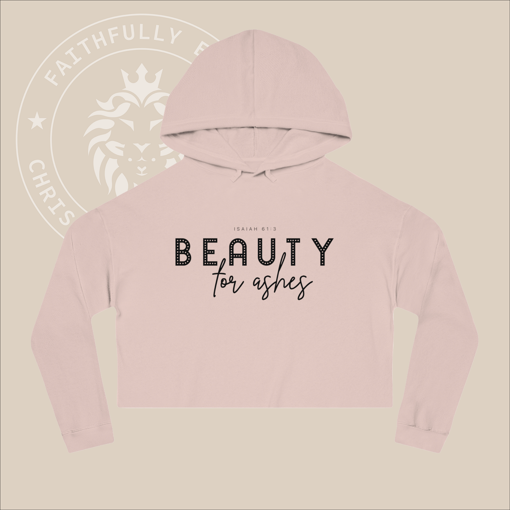 Women's Cropped "Beauty for Ashes" Hooded Sweatshirt with Isaiah 61:3 print.